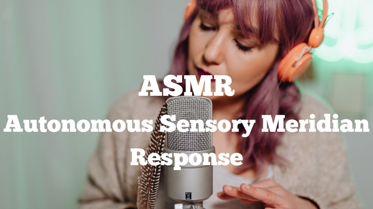 Unlocking the Secrets of ASMR: The Ultimate Guide to Autonomous Sensory Meridian Response