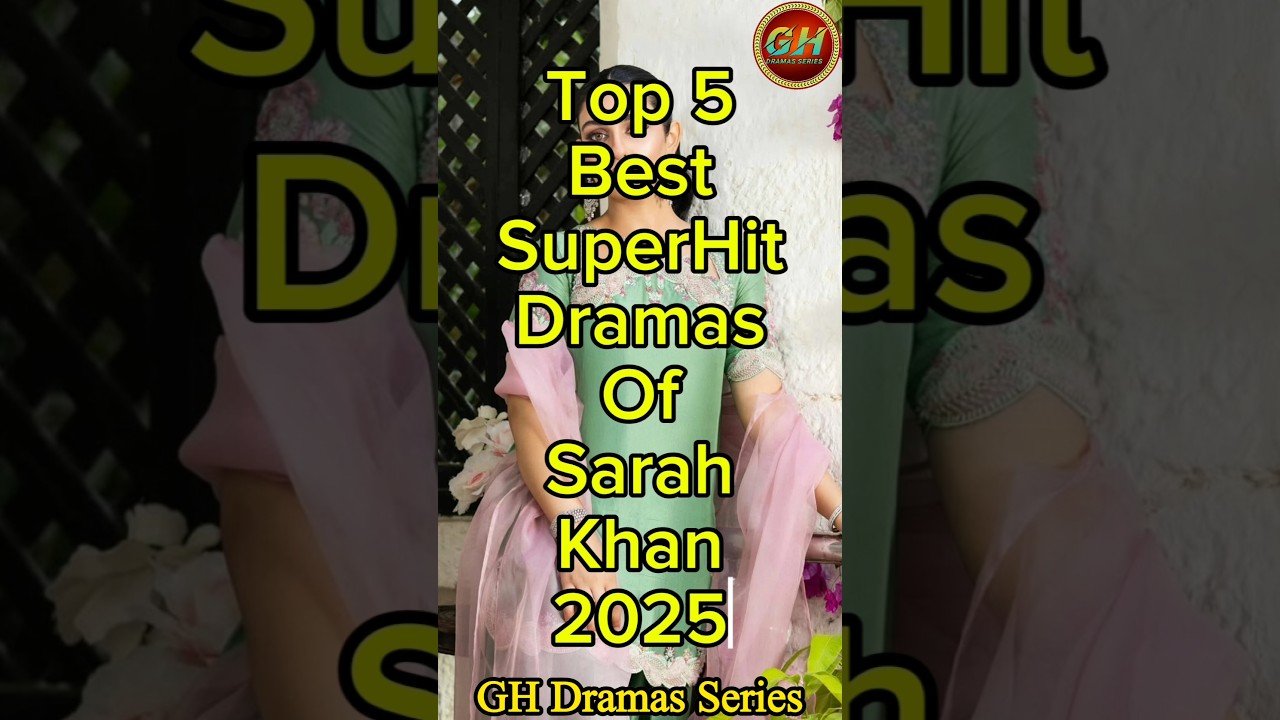 Top 5 Sarah Khan's Must-Watch Top 5 Hit Dramas of 2025 🎬