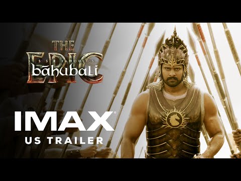 BAAHUBALI: THE EPIC | US Trailer | Experience It In IMAX®