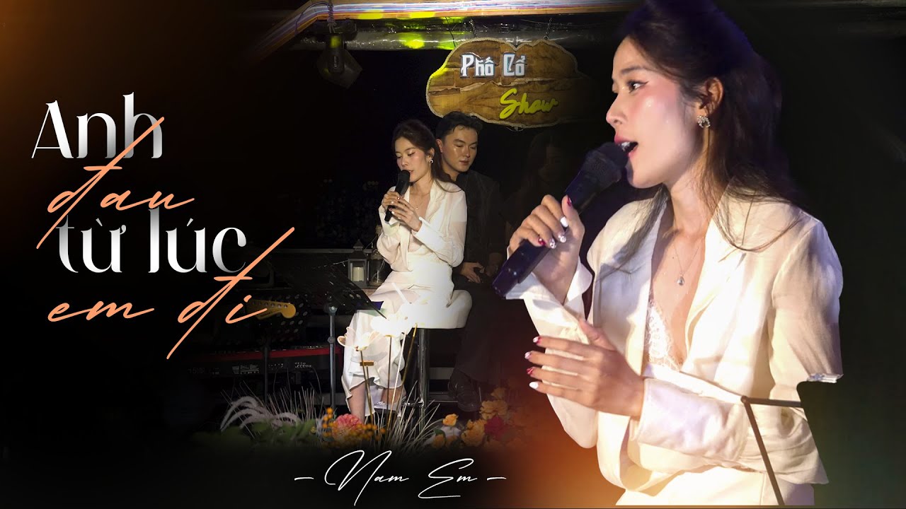Nam Em Performs 'Anh Đau Từ Lúc Em Đi' Live 🎤