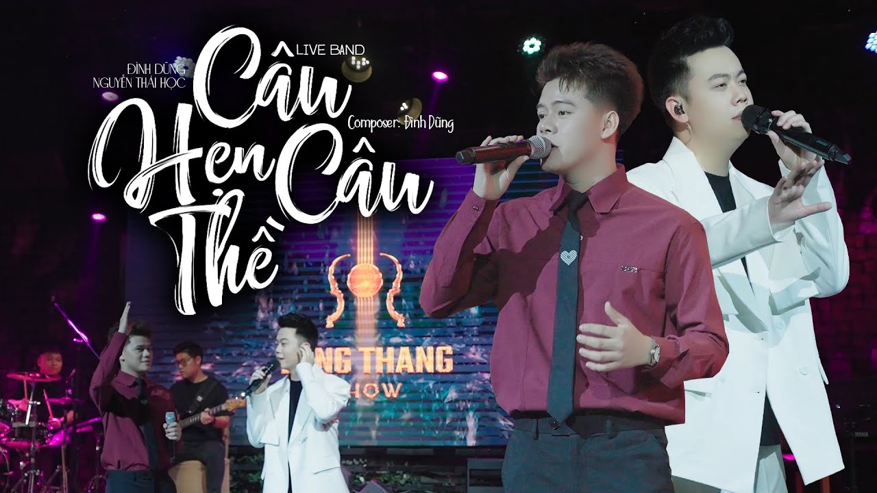 Câu Hẹn Câu Thề - Đình Dũng & Thái Học Live 🎶