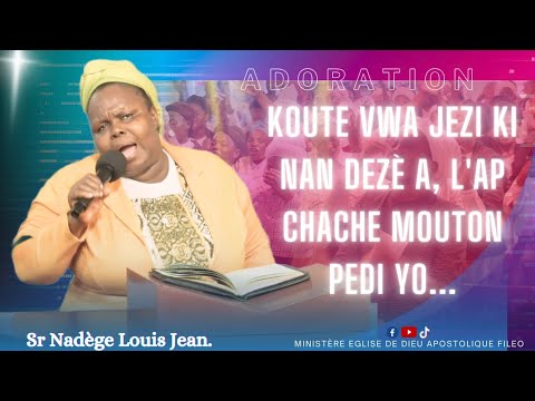 Koute vwa Jezi ki nan dezè a, L'AP chache mouton pedi  yo...ADORATION/MEDAF RD.