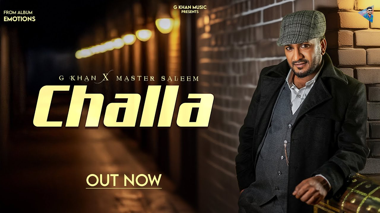 Challa Full Song by G Khan & Master Saleem 🎶 (2025)