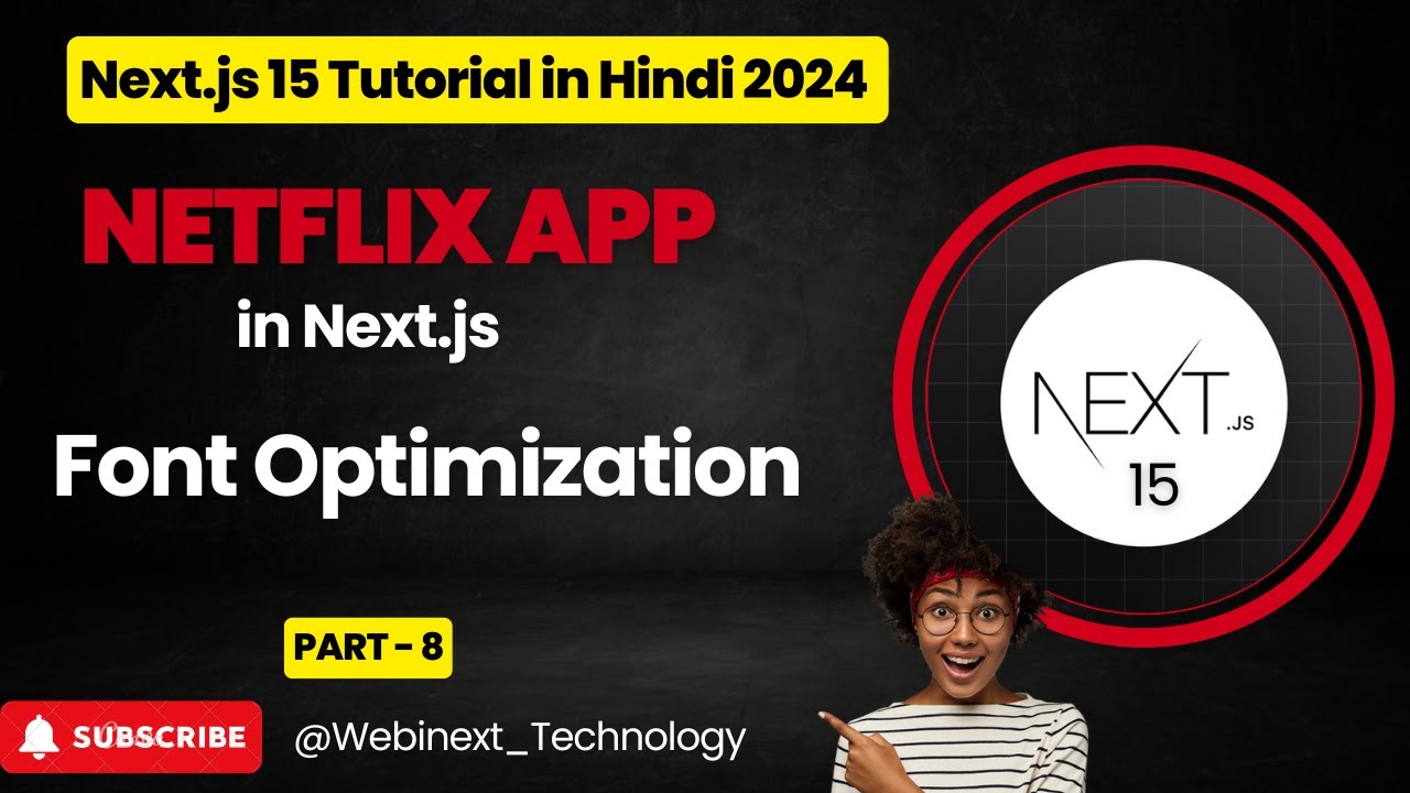 29|PART-8| Adding Font | Font Optimization in Next.js | Netflix App in next.js | Next.js 15 in Hindi