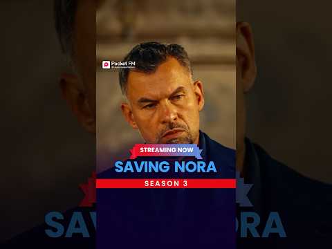 Saving Nora Season 3 | Full Series | Pocket FM #pocketfm #savingnora #ytshorts