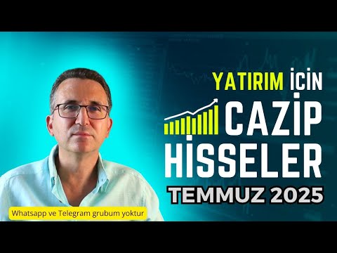Yatırım İçin Cazip Hisseler Temmuz 2025 #borsa #hisse