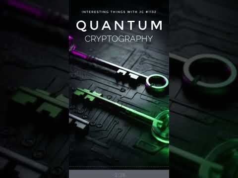Quantum Cryptography #podcast #interestingthings #technology #currentevents