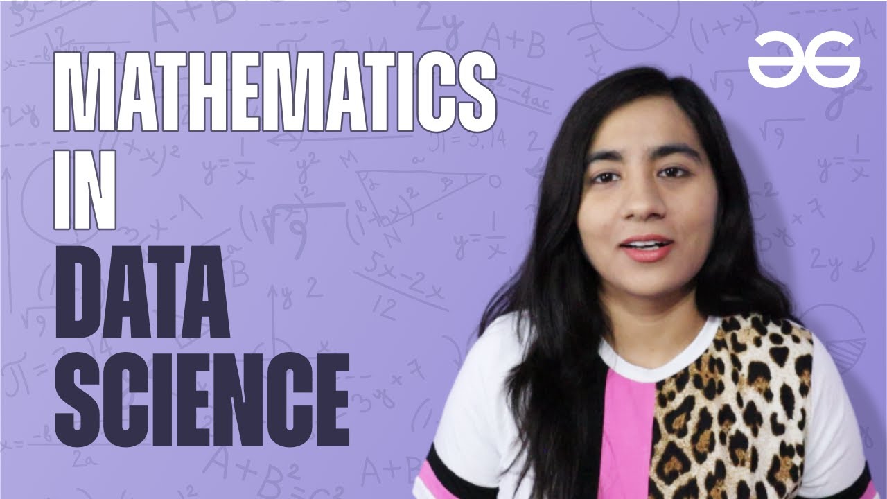 Essential Math Skills Every Data Scientist Must Know | Shivani | GeeksforGeeks 📊