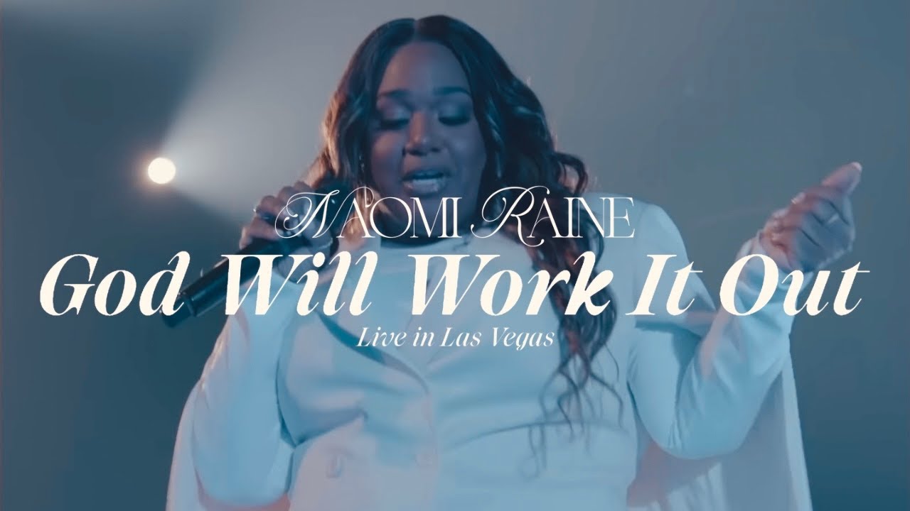 Naomi Raine - God Will Work It Out (Live) 🎶