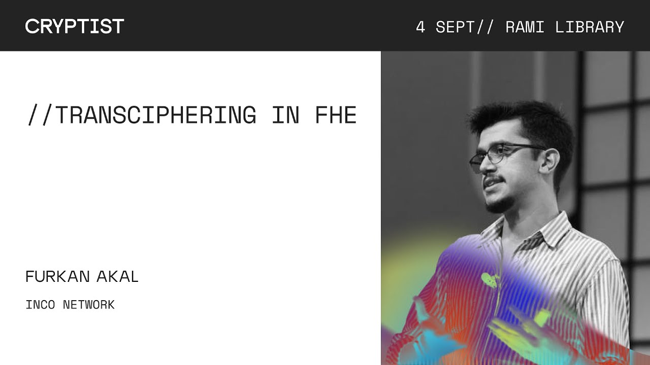 Cryptist 2025: Furkan Akal Reveals Breakthroughs in Fully Homomorphic Encryption 🔐