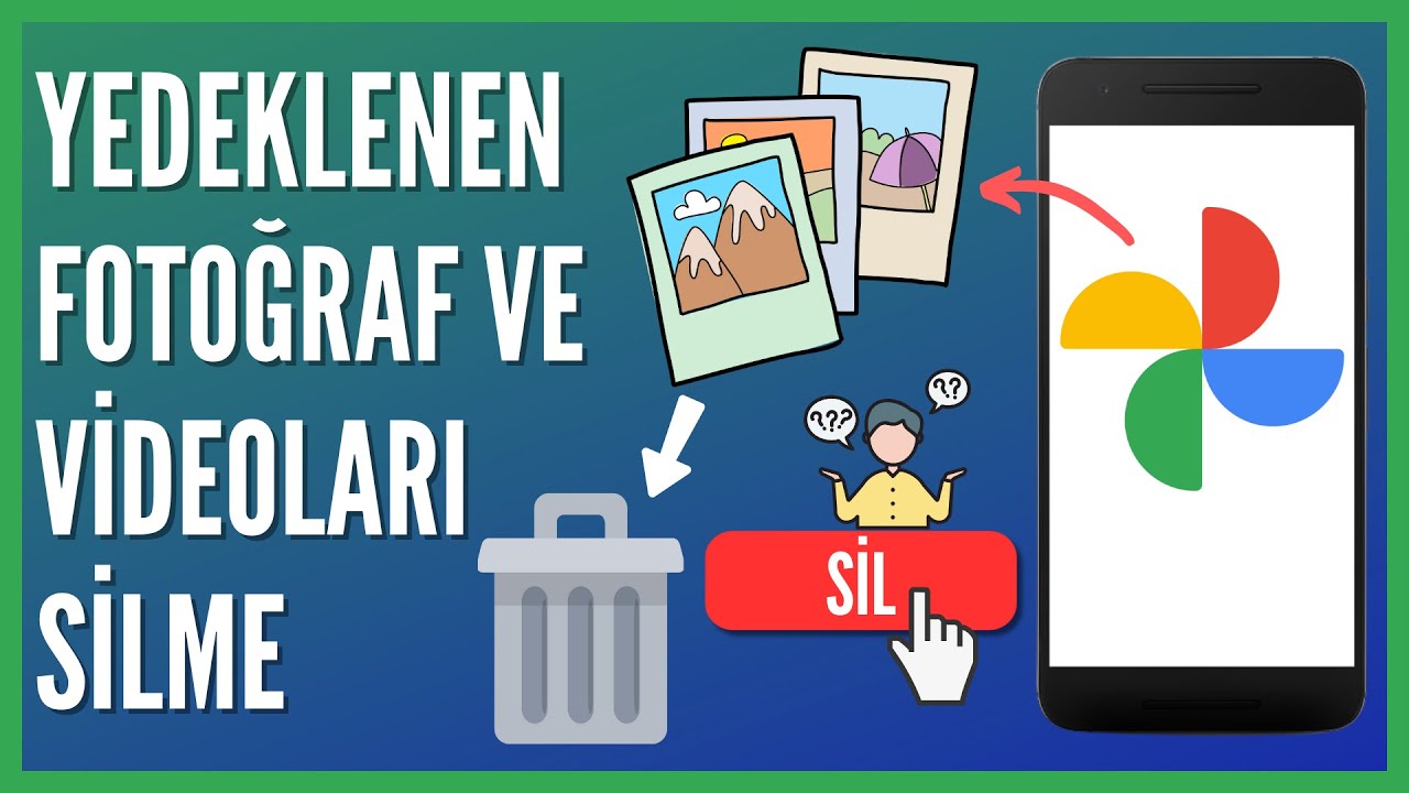 Google Fotoğraflarda Yedeklenenleri Nasıl Silersiniz? 📸