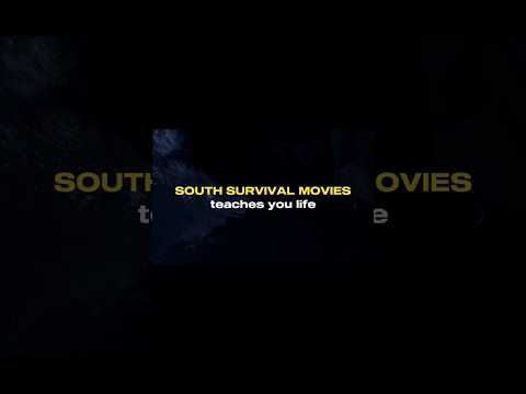 South SURVIVAL movies that teaches you life