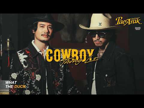 Pae Arak Ft. TIMETHAI - คาวบอยทองหล่อ (Cowboy Thonglo) [Official MV]