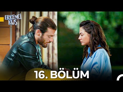Erkenci Kuş 16. Bölüm