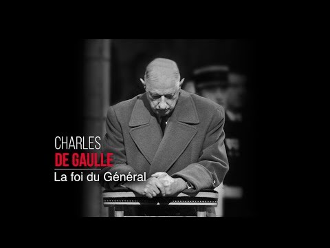 Charles de Gaulle - La foi du Général