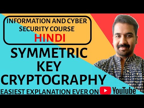 Symmetric Key Cryptography ll Information and Cyber Security Course Explained in Hindi