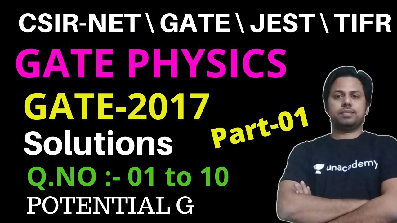 2017 GATE Physics Solutions || Part-01 || Ques.NO. 01 to 10 || POTENTIAL G