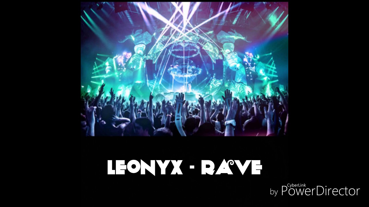 LeonyX - Rave (Original Mix) 🎶 | Ultimate Electronic Dance Experience