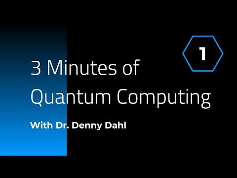 Week 1: 3 Minutes of Quantum Computing