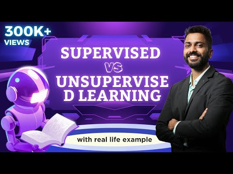 Lec-23: Supervised vs Unsupervised learning with real life example