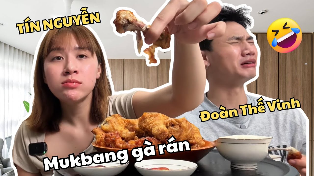 Đoàn Thế Vinh & Tín Nguyễn Mukbang Gà Rán 🍗