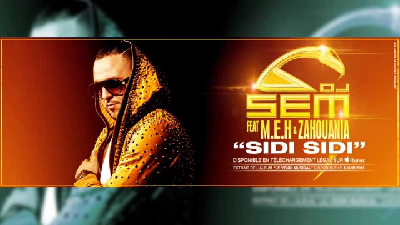 Dj Sem - Sidi Sidi ft. Meh & Zahouania | New Album 'Le Venin Musical' Available Now 🎶
