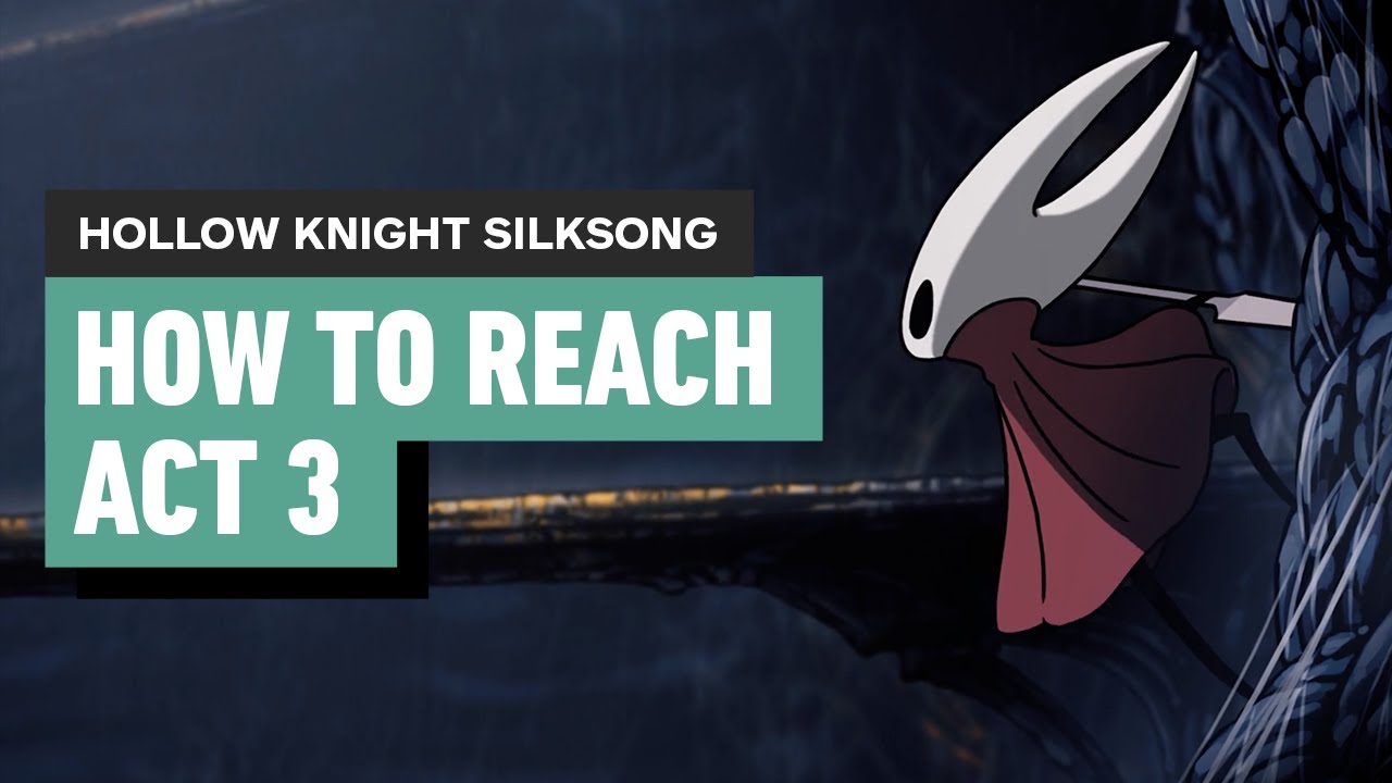 Hollow Knight Silksong: Reach Act 3 & Unlock True End