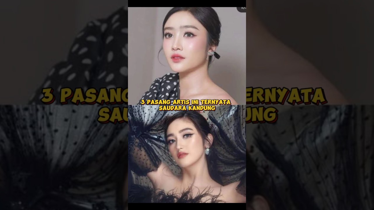 3 Pasang Artis Ternyata Saudara Kandung π€―