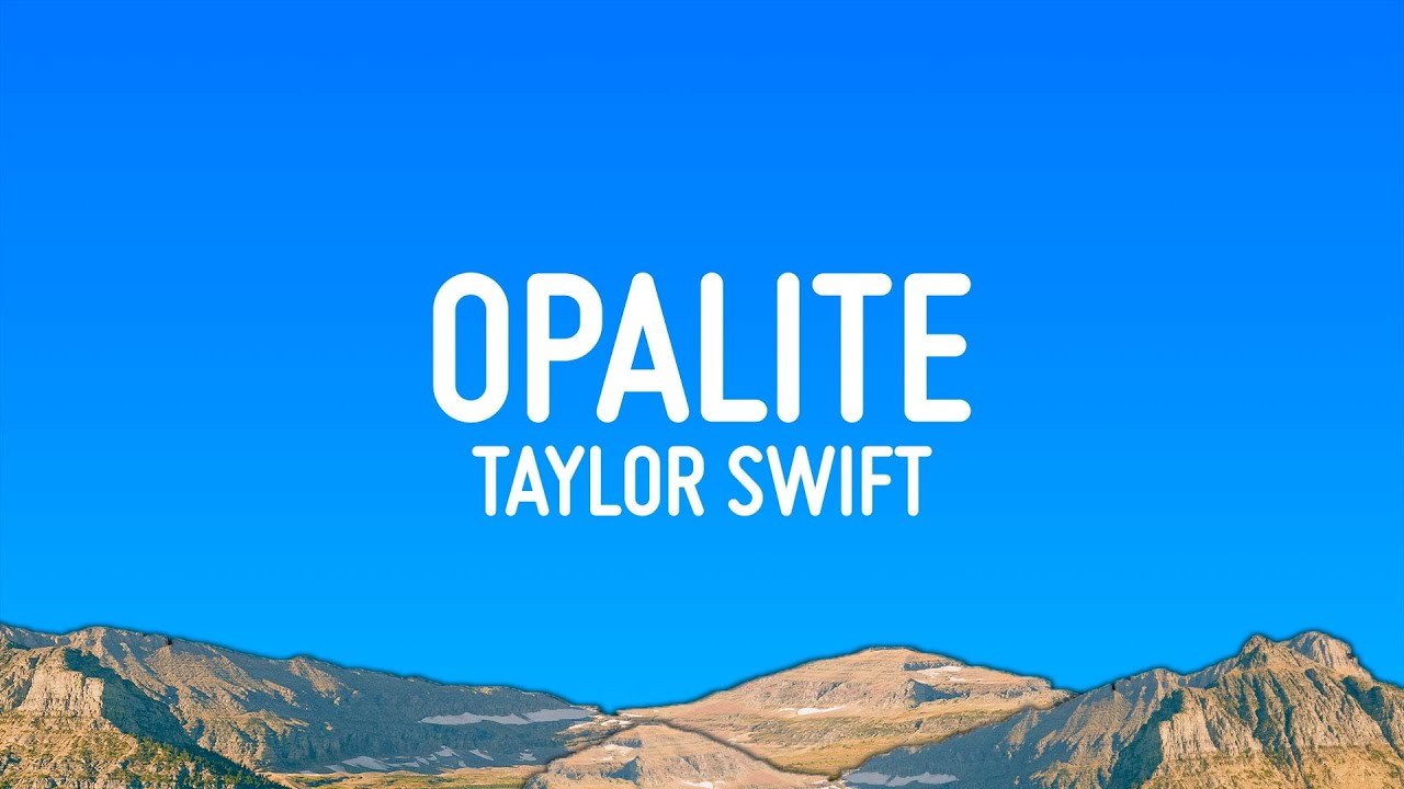 Taylor Swift - Opalite Lyrics | A Heartfelt Reflection on Love and Past Mistakes 🎶