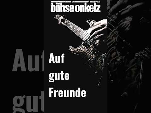 Auf gute Freunde 3/4 - böhse onkelz