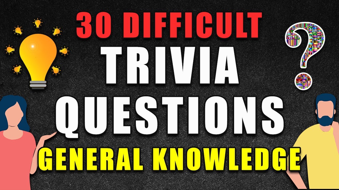 30 Challenging Trivia Questions to Test Your General Knowledge