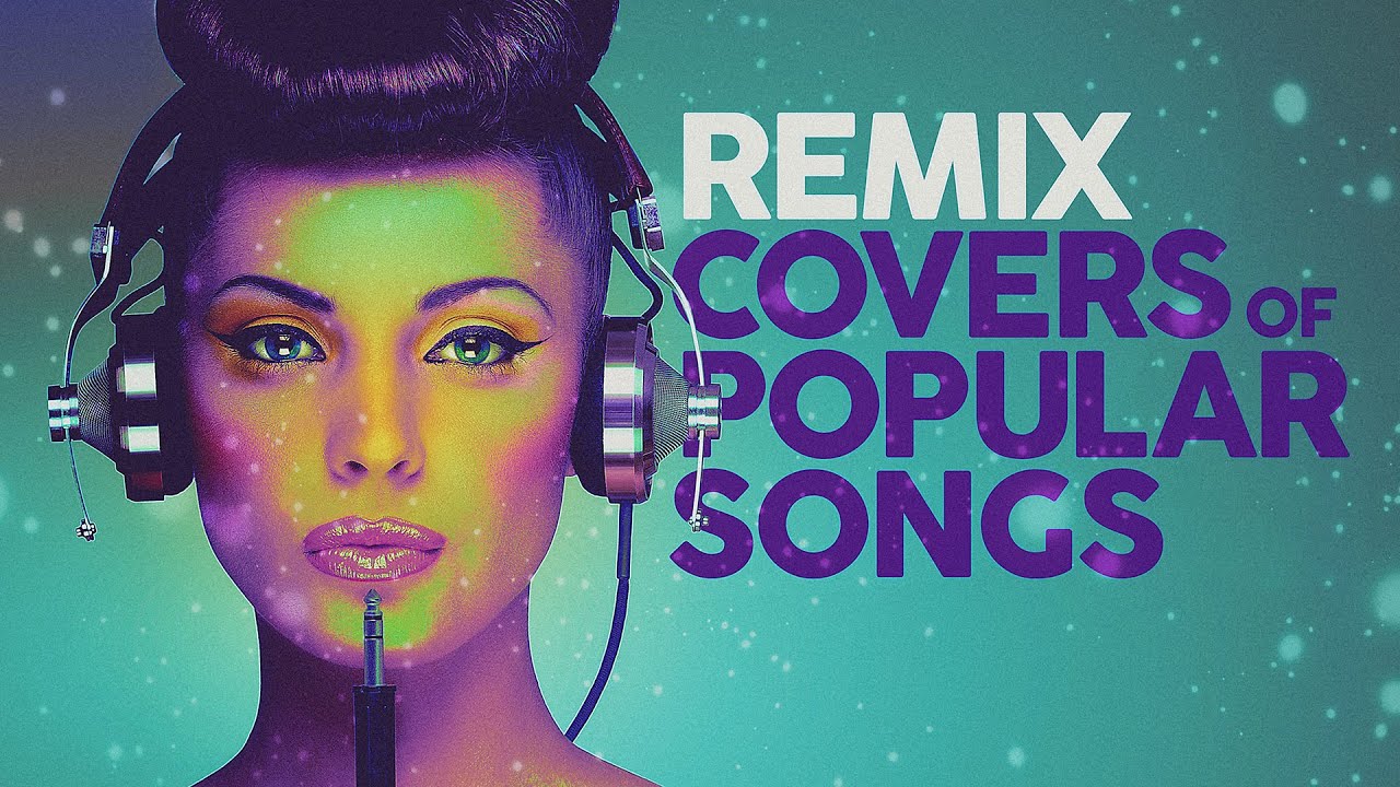 Top Remixes of Popular Songs 2025 🎶