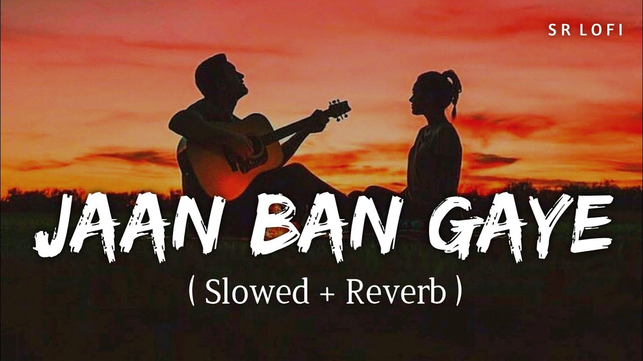 Jaan Ban Gaye (Slowed + Reverb) | Vishal Mishra & Asees Kaur | Khuda Haafiz | Soothing SR Lofi Remix 🎧