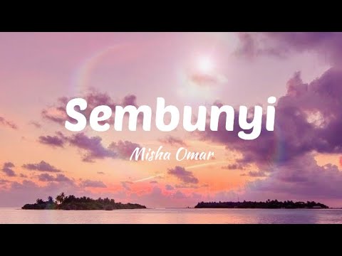 Misha Omar - Sembunyi ft Andy Flop Poppy ( Lyrics )