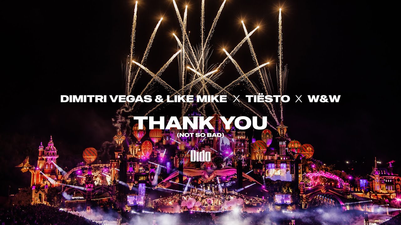 Dimitri Vegas & Like Mike, Tiësto, Dido, and W&W - Thank You (Not So Bad) (Official Video)