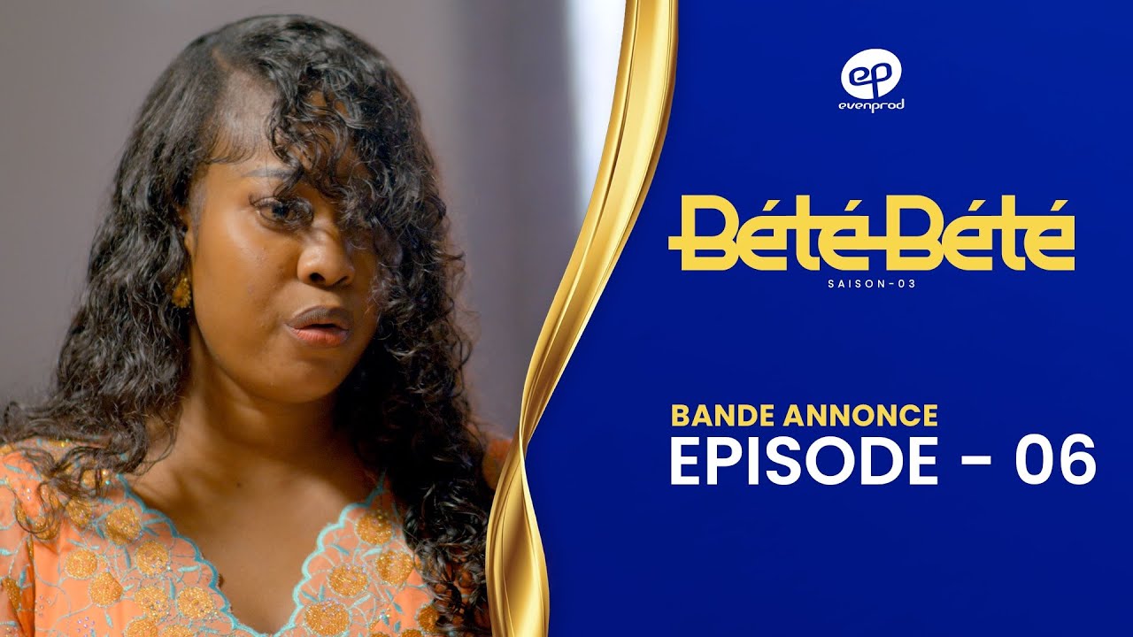 BÉTÉ BÉTÉ S3E6: Nouvelle Saison, Nouveaux Défis