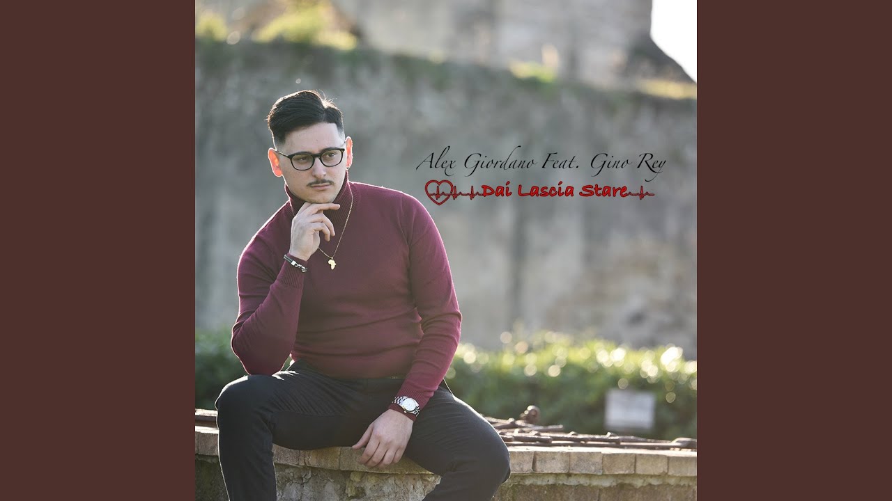 Dai lascia stare 🎶 Featuring Gino Rey – New Release by Alex Giordano