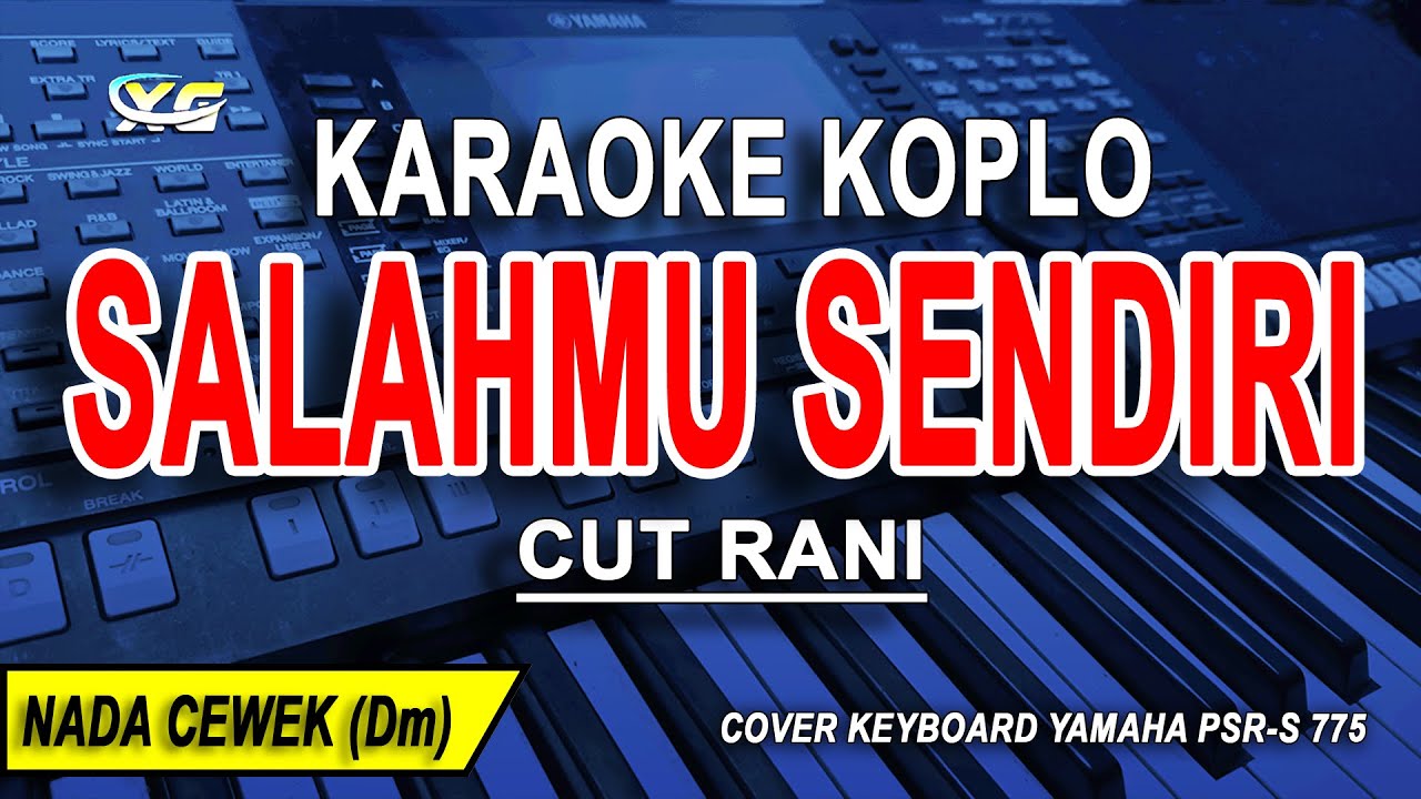 Salahmu Sendiri - Karaoke Koplo Nada Wanita (Cut Rani)