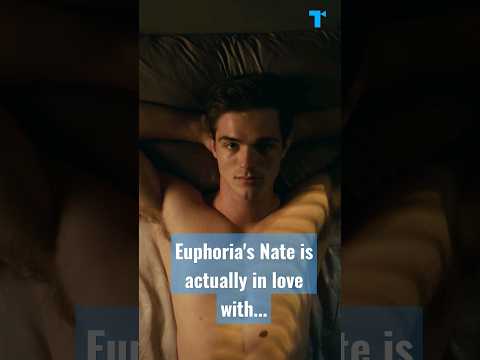 Who Nate from Euphoria is really in love with…