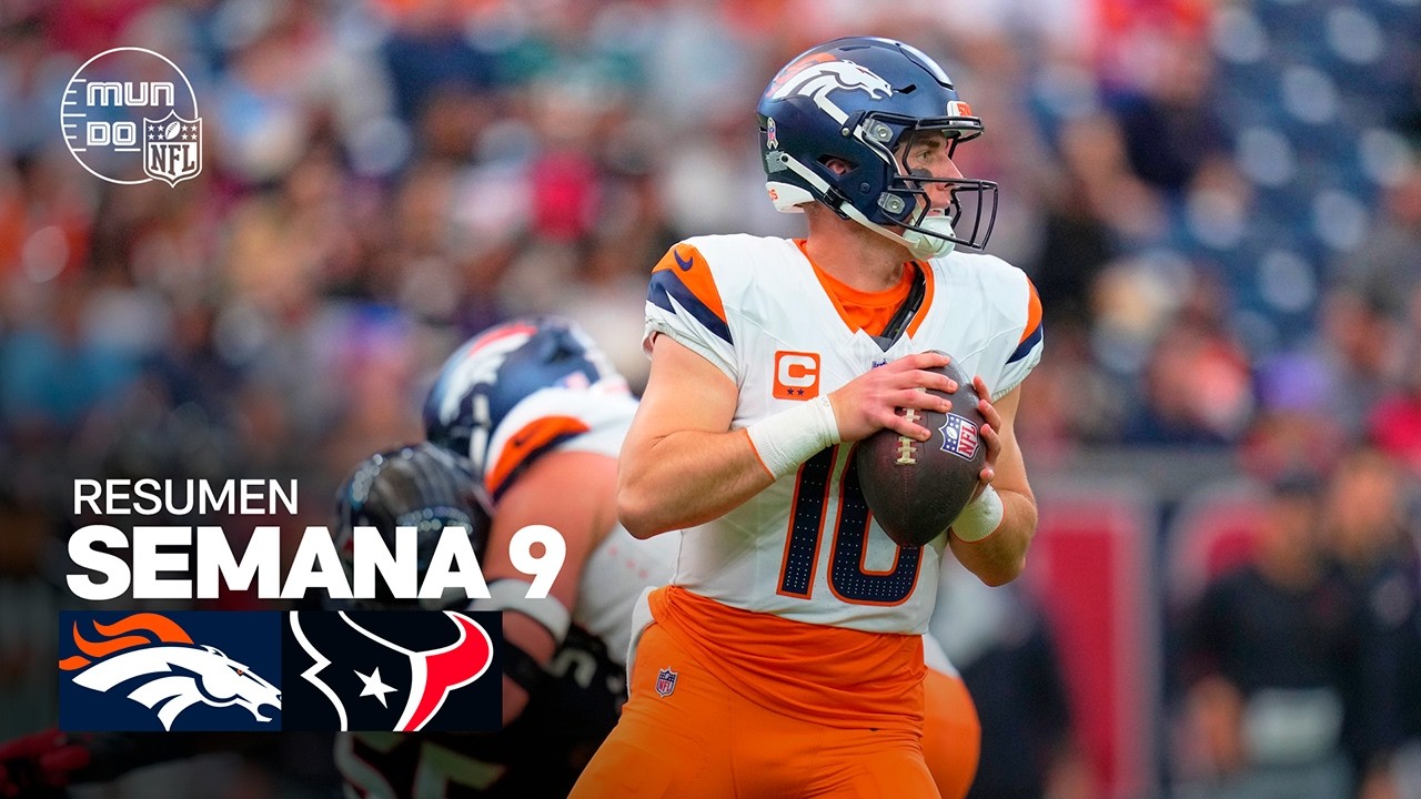 Resumen NFL Semana 9: Broncos vs. Texans 🏈 – Mejores jugadas y momentos destacados