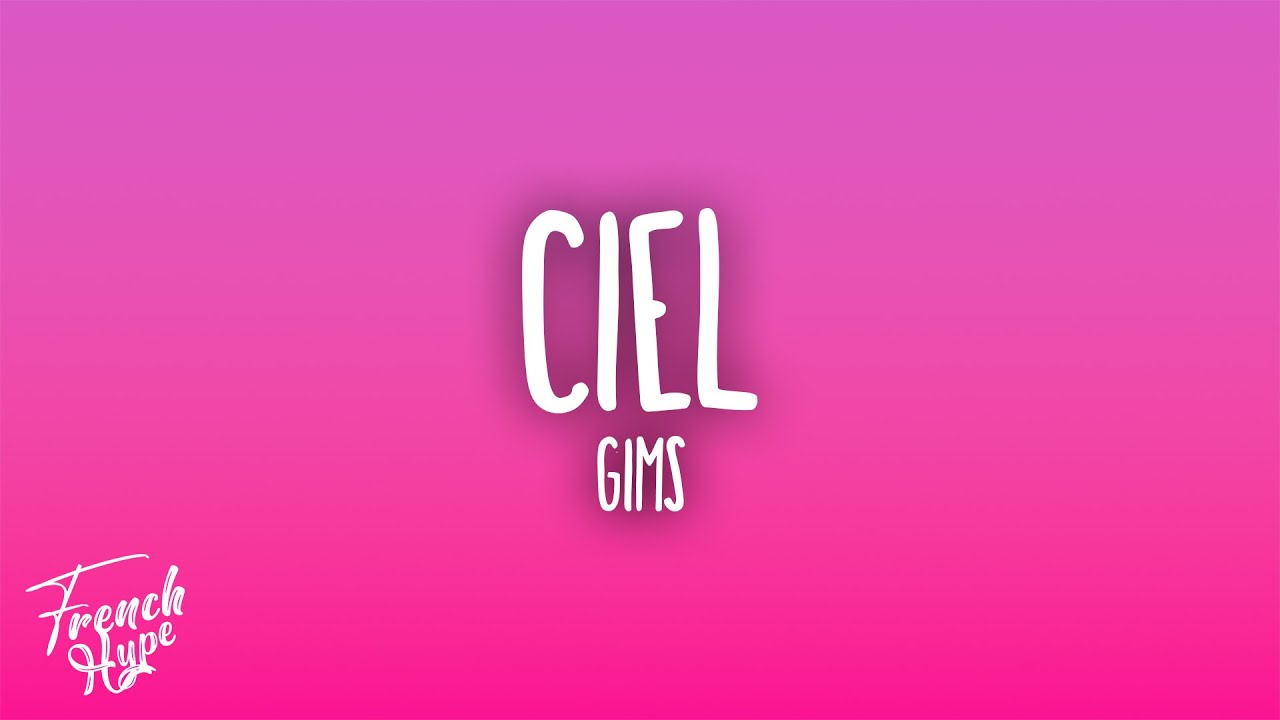 GIMS - CIEL Stream & Lyrics 🎶