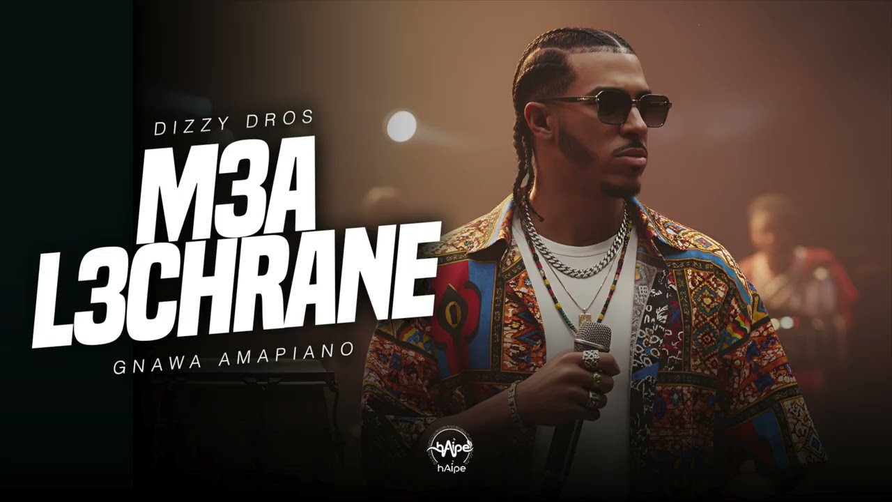 DIZZY DROS – M3A L3CHRANE (Gnawa Amapiano Re-Edit) 🔥