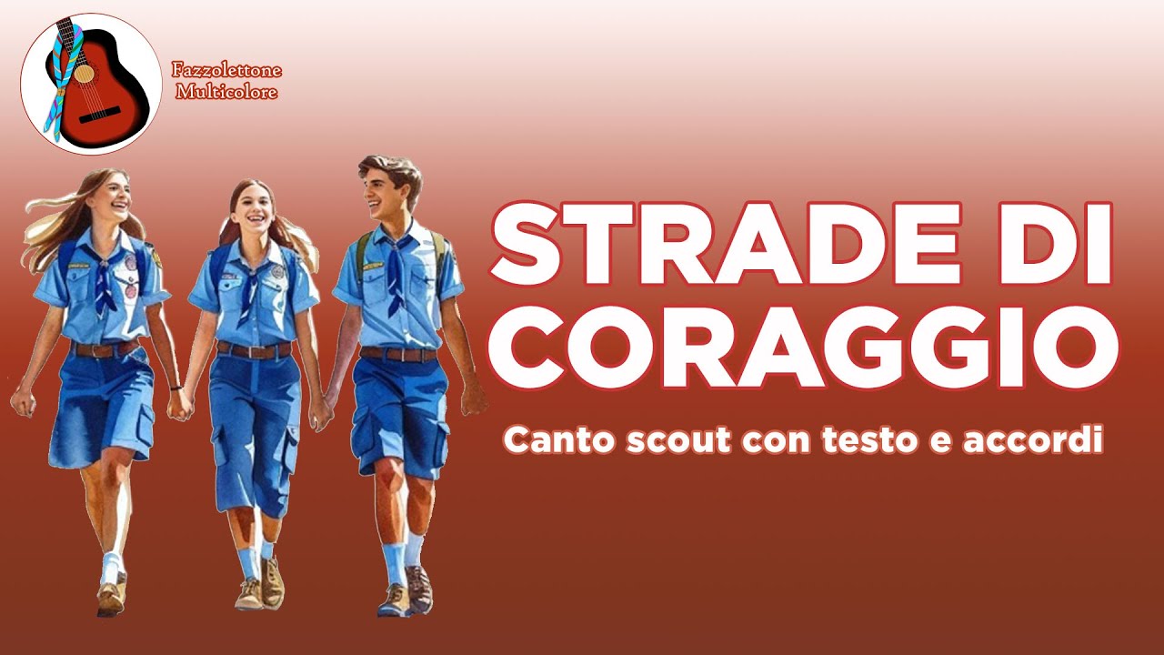 Strade di coraggio - Canto scout con accordi 🎶