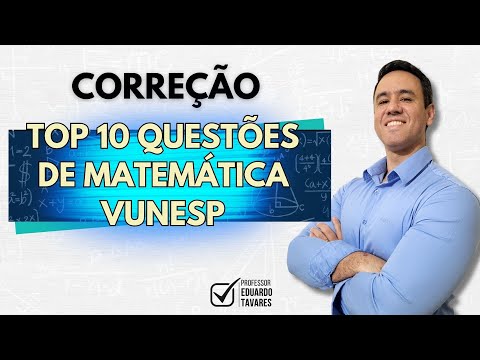 (TJ-SP 2025) As 10 questões de matemática da Vunesp que estarão em todas as provas de 2025.