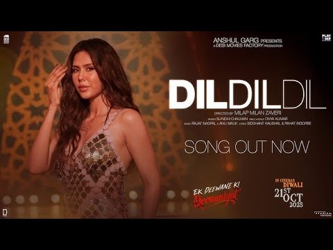DIL DIL DIL - Ek Deewane Ki Deewaniyat I Harshvardhan & Sonam | SunidhiI Divya l Rajat | Anu