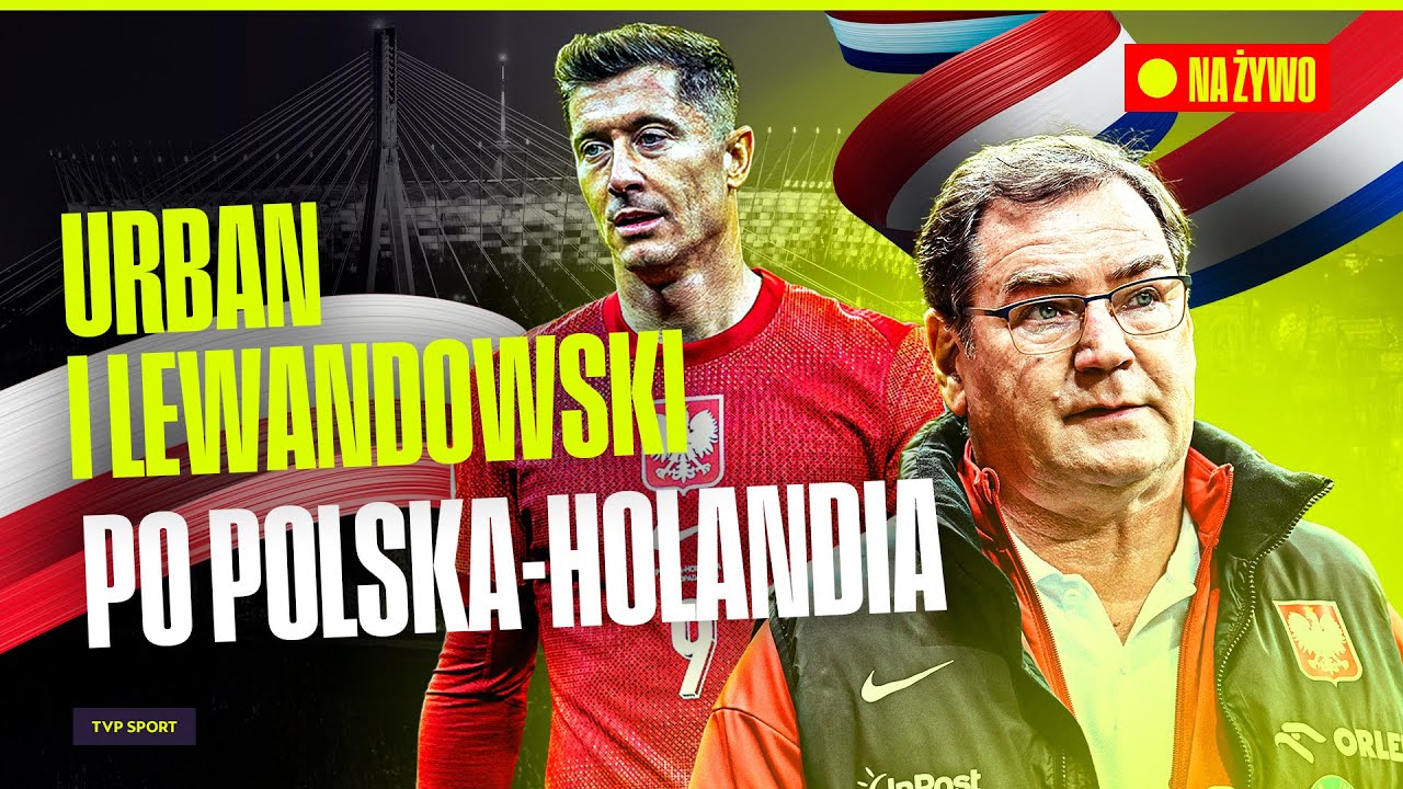 Urban i Lewandowski o Remisie Polska-Holandia: To Nie był Nasz Maksimum ⚽