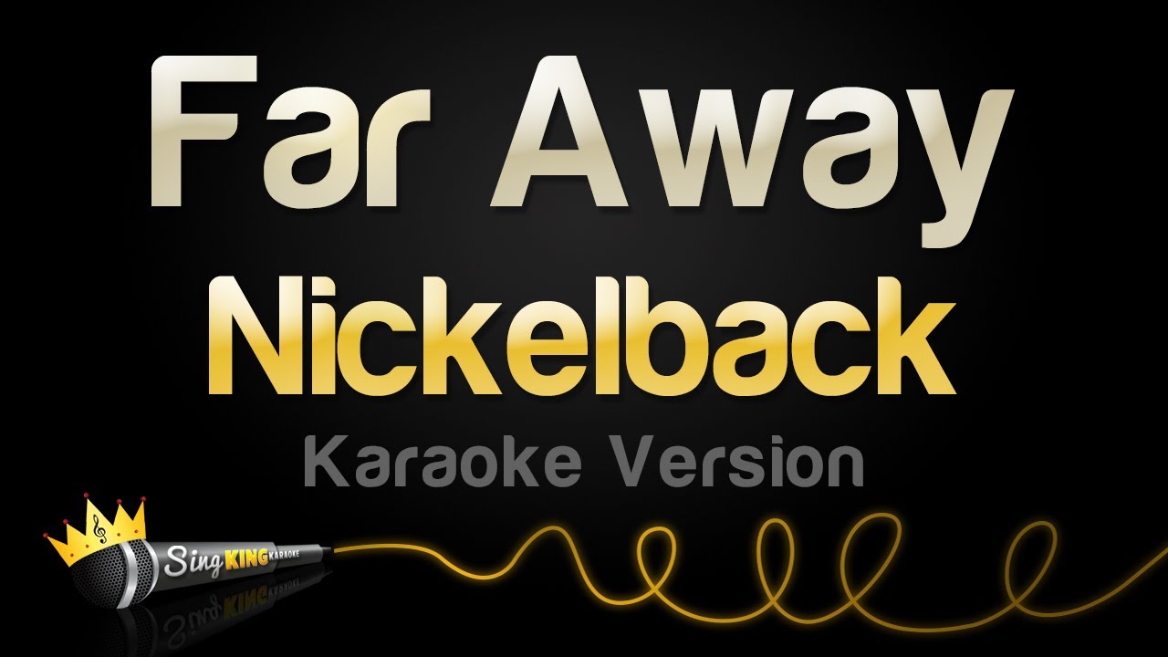 Nickelback - Far Away 🎤 Karaoke Version | Sing Along & Have Fun!