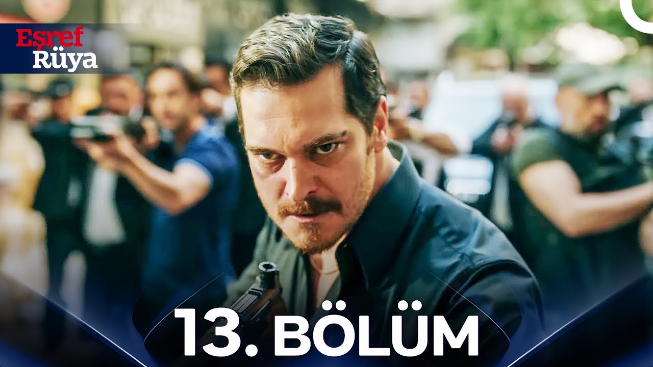 Eşref Rüya 13. Bölüm (Sezon Finali) – Bu Akşam Kanal D’de Büyük Final 🎬