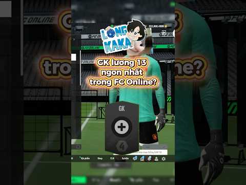 Thủ môn lương 13 ngon nhất trong FC Online | LONG KAKA FCO #fconline #longkaka #fo4 #fifa #fco