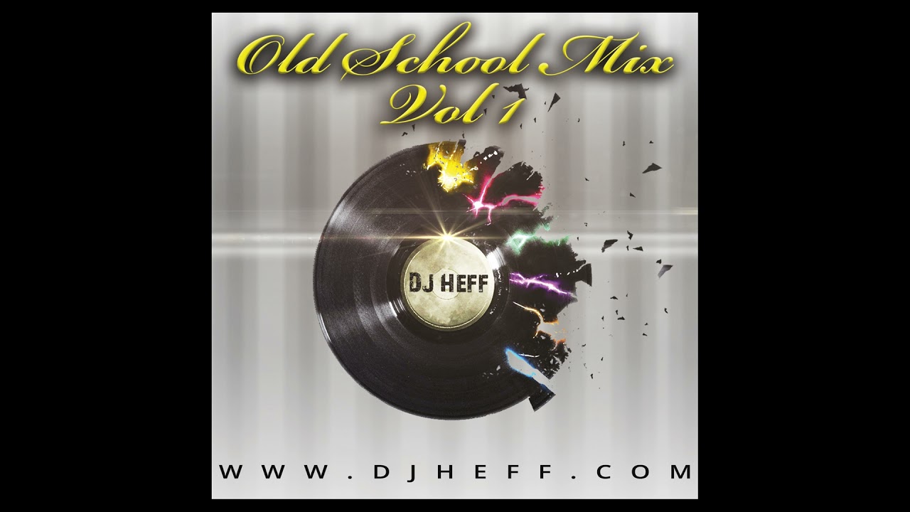Old School Mix Vol 1 by DJ Heff 🎶